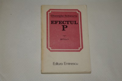 Efectul P - Gheorghe Schwartz - 1983 foto