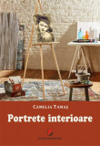 Portrete interioare - Paperback - Camelia Tamas - Universitară