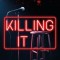 Killing It