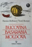 Bucovina, Basarabia, Moldova - Hannes Hofbauer, Viorel Roman (putin uzata)