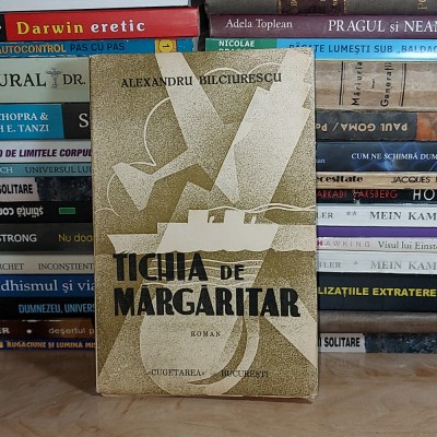 ALEXANDRU BILCIURESCU - TICHIA DE MARGARITAR ( ROMAN ) , ED. 1-A , 1935 foto