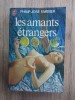 Philip Jose Farmer - Les amants etrangers, SF, J&#039;AI LU 1976, franceza, 251 pagini