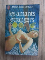 Philip Jose Farmer - Les amants etrangers foto
