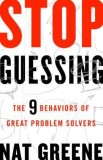 Stop Guessing: The 9 Behaviors of Great Problem Solvers