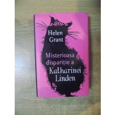 MISTERIOASA DISPARITIE A KATHARINEI LINDEN de HELEN GRANT