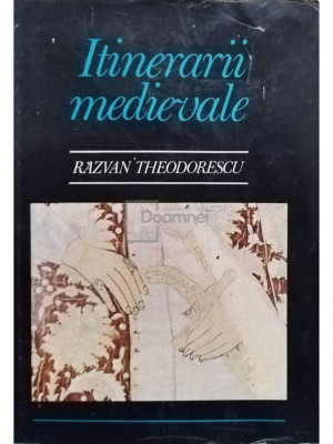 Razvan Theodorescu - Itinerarii medievale (editia 1979) foto
