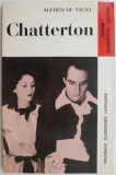 Chatterton - Alfred de Vigny (Franceza) - Roman, Drama - Carte Beletristica