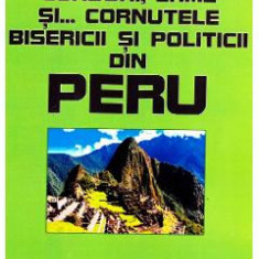 Condori, lame si... cornutele bisericii si politicii din Peru&#65279; - Doru Ciucescu