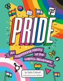 Pride: An Inspirational History of the LGBTQ+ Movement