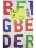 Frederic Beigbeder - 13,99 lei (editia 2011)