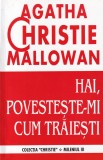 Agatha Christie - Hai, povesteste-mi cum traiesti - Carte Politista, Romana, Brosata, Colectia Christie