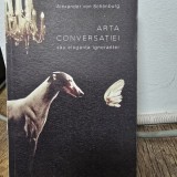 Arta conversatiei sau eleganta ignorantei - Alexander von Schonburg
