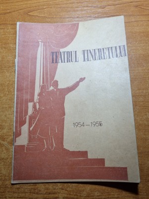 program teatrul tineretului 1954-1955-serban cantacuzino,olga tudorache foto