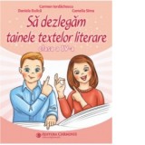 Sa dezlegam tainele textelor literare. Clasa a IV-a