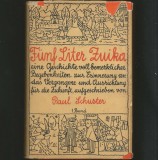 Cumpara ieftin FUNF LITER ZUIKA - PAUL SCHUSTER - EINE GESCHICHTE VOLL BEMERKLICHER