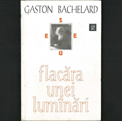 FLACĂRA UNEI LUM&amp;Acirc;NĂRI, Eseu asupra Poeticii Focului de Gaston Bachelard. Focul ca Metaforă. FILOSOFIA Științei și a Elementelor. Filozofie, Metafizică foto
