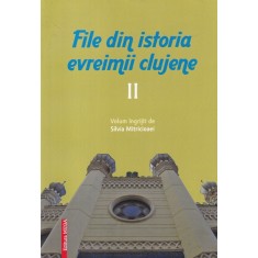 File din istoria evreimii clujene, volumul 2
