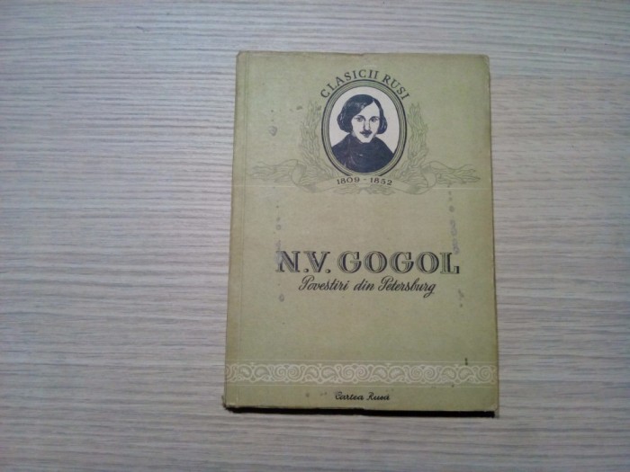 POVESTIRI DIN PETERSBURG - Editia I - Nicolai Vasilievici GOGOL - D. Cardovschi (ilustratii) Editura Cartea Rusa, 1952, 228 p.