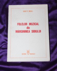 Ioan R Nicola &ndash; Folclor muzical din Marginimea Sibiului. Schita monografica etnomuzicologie judetul Sibiu Transilvaniararitate