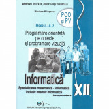 Informatica. Manual pentru clasa a XII-a - POO si PV (M3), autor Mariana Milosescu, Didactica Si Pedagogica