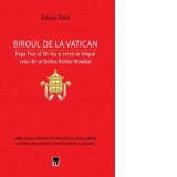 Biroul de la Vatican. Papa Pius al XII-lea si evreii in timpul celui de-al Doilea Razboi Mondial - Johan Ickx