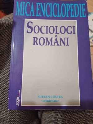 Ștefan Costea (coordonator) - Sociologi rom&amp;acirc;ni. Mică enciclopedie foto