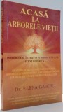 ACASA LA ARBORELE VIETII de ELENA GABOR