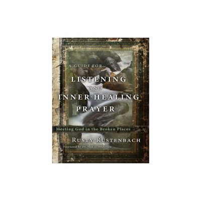 A Guide for Listening and Inner-Healing Prayer: Meeting God in the Broken Places foto