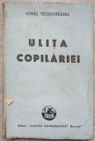 Ulita Copilariei - Ionel Teodoreanu, Cartea Romaneasca 1941, Editie Originala, Carte Veche Copii, 148 pagini
