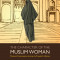 The Character of the Muslim Woman: Women&#039;s Emancipation During the Prophet&#039;s Lifetime