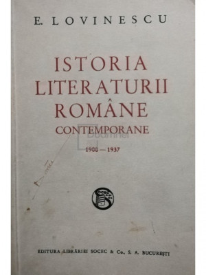 E. Lovinescu - Istoria literaturii romane contemporane 1900 - 1937 (editia 1937) foto