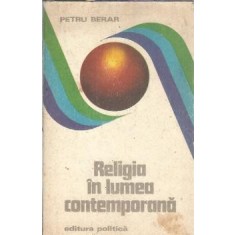 Religia in lumea contemporana - Petru Berar