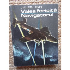 Jules Roy - Valea fericita - Navigatorul