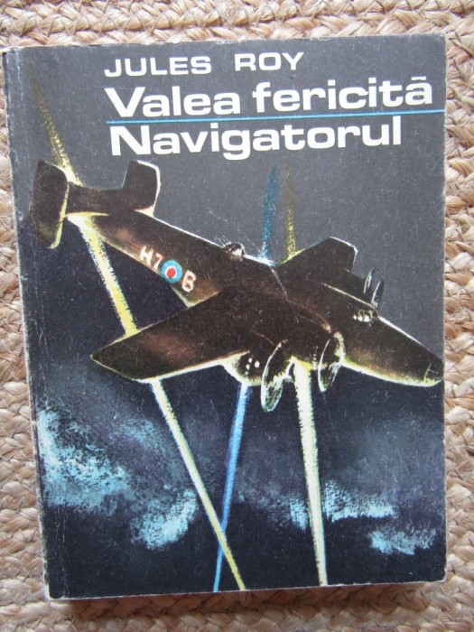 Jules Roy - Valea fericita - Navigatorul