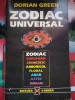 Zodiac Universal - Dorian Green, Editura Vremea MC-IMEX, 1994, 299 pagini - Astrologie