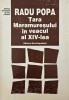 Tara Maramuresului in veacul al XIV-lea - Radu Popa (coperta putin uzata)
