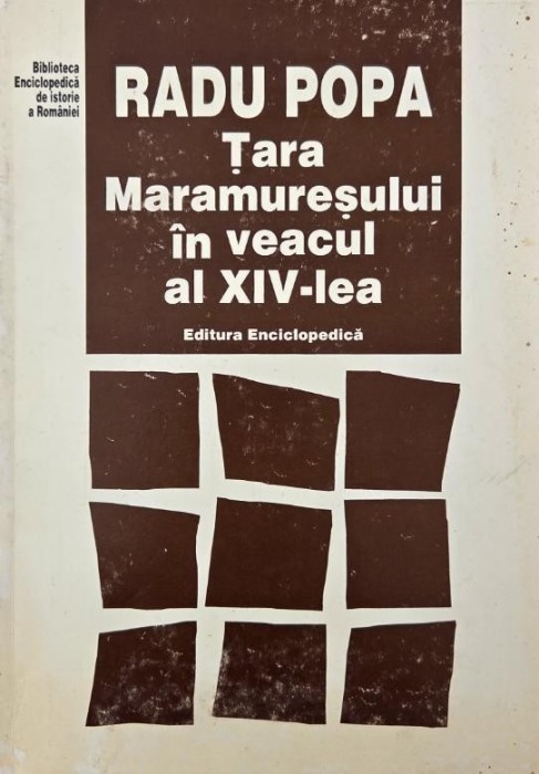 Tara Maramuresului in veacul al XIV-lea - Radu Popa (coperta putin uzata)