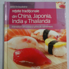 (delicii in bucatarie) RETETE TRADITIONALE DIN CHINA, JAPONIA, INDIA SI THAILANDA - Bucuresti Adevarul Holding, 2011