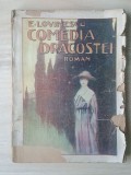 E. Lovinescu - Comedia dragostei (roman; ediție princeps) (vezi descriere)