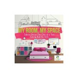 My Room, My Space Interior Design One Color at a Time Coloring Book for Girls