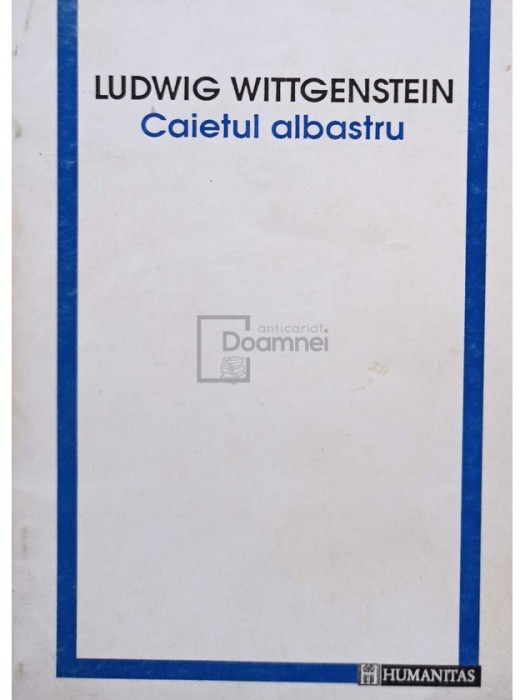 Ludwig Witthenstein - Caietul albastru (Editia: 1993)
