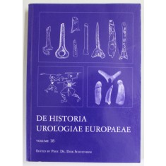 DE HISTORIA UROLOGIAE EUROPAEAE , VOLUME 18 , by DIRK SCHULTHEISS , 2011