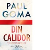 Din Calidor. O copilarie basarabeana - Paul Goma