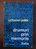 Octavian Paler - Drumuri prin memorie. Italia