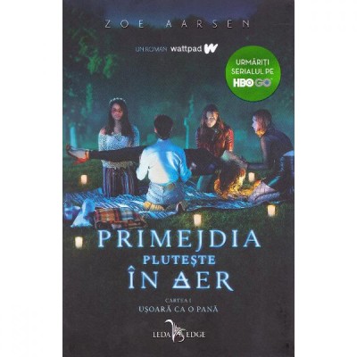 Primejdia pluteste in aer, Vol. 1 - Usoara ca o pana , Zoe Aarsen foto