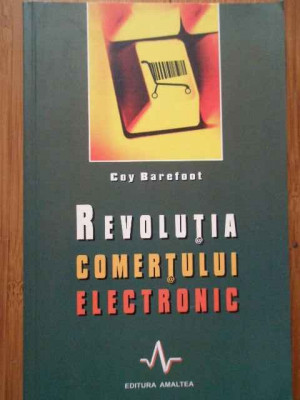 Revolutia Comertului Electronic - Coy Barefoot ,289714 foto
