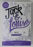 JACK AND LOUISA , ACT 2 by ANDREW KEENAN - BOLGER and KATE WETHERHEAD , 2016