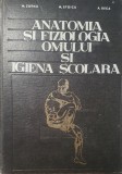 Anatomia și Fiziologia Omului și Igiena Școlară, M. Zarma, M. Stoica, A., 1969