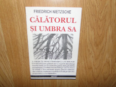 CALATORUL SI UMBRA SA -FRIEDRICH NIETZSCHE foto