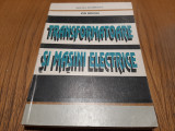 TRANSFORMATOARE SI MASINI ELECTRICE - Ion Boldea - 1993, 370 p.